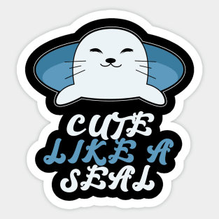 Cute Seal Quote Sticker